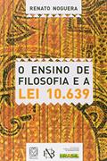 Ler O Ensino De Filosofia E A Lei 10639, do autor Renato Noguera