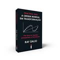 Ler Princípios Para a Ordem Mundial Em Transformação: Por que As Nações Prosperam e Fracassam, do autor Ray Dalio Ler Princípios Para a Ordem Mundial Em Transformação: Por que As Nações Prosperam e Fracassam, do autor Ray Dalio