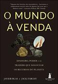 Ler O Mundo à Venda: Dinheiro, Poder e os Traders que Negociam os Recursos do Planeta, do autor Javier Blas; Jack Farchy Ler O Mundo à Venda: Dinheiro, Poder e os Traders que Negociam os Recursos do Planeta, do autor Javier Blas; Jack Farchy