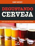 Ler Degustando cerveja: tudo o que você precisa saber para avaliar e apreciar a bebida, do autor Randy Mosher Ler Degustando cerveja: tudo o que você precisa saber para avaliar e apreciar a bebida, do autor Randy Mosher