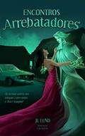 Ler Encontros Arrebatadores, do autor Ju Lund