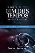 Ler Profecias do Fim dos Tempos 2 - A Era da Igreja e o Arrebatamento, do autor Derek Walker