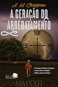 Ler A geração do arrebatamento, do autor A. M. Chiappone
