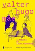 Ler a máquina de fazer espanhóis, do autor Valter Hugo Mãe