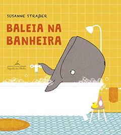 Baleia na banheira, do autor Susanne Strasser