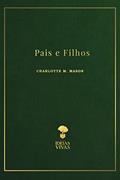 Ler Pais e Filhos (Educação no Lar (Home Education)), do autor Charlotte M. Mason