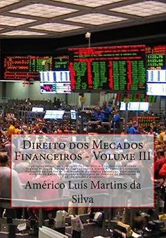 Direito dos Mecados Financeiros - Volume III: Operacoes Bancarias, Previdencia Privada, Seguros, Capitalizaco e Plano de Saude; Fundos de ... Bolsisticas, de Balcao e Derivativos: 3, do autor Americo Luis Martins Da Silva
