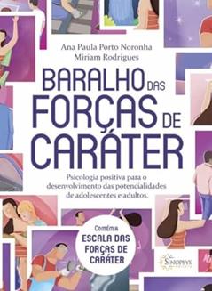 Baralho das Forças de Caráter: Psicologia Positiva para o desenvolvimento das potencialidades de adolescentes e adultos, do autor Autor