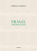 Ler Frágil armação, do autor Adalberto de Queiroz Ler Frágil armação, do autor Adalberto de Queiroz