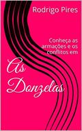 Ler As Donzelas: Conheça as armações e os conflitos em, do autor Rodrigo Pires