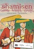 Ler Shamisen. Canções do Mundo Flutuante - Edição Limitada com Bookplate Autografado, do autor Guilherme Petreca; Tiago Minamisawa Ler Shamisen. Canções do Mundo Flutuante - Edição Limitada com Bookplate Autografado, do autor Guilherme Petreca; Tiago Minamisawa