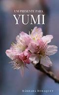 Ler Um presente para Yumi, do autor Bárbara Beraquet