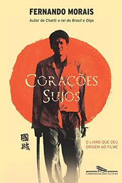 Corações sujos: A história da Shindo Renmei, do autor Fernando Morais