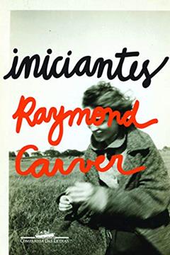 Iniciantes, do autor Raymond Carver