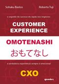 Ler Customer Experience Omotenashi: CXO, do autor Sohaku Bastos; Roberto Tuji Ler Customer Experience Omotenashi: CXO, do autor Sohaku Bastos; Roberto Tuji