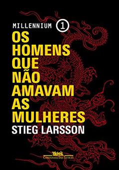 Os homens que não amavam as mulheres: 1, do autor Stieg Larsson