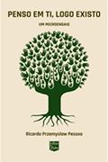 Ler Penso em ti, logo existo: Um microensaio, do autor Przemyslaw Pessoa Ricardo Ler Penso em ti, logo existo: Um microensaio, do autor Przemyslaw Pessoa Ricardo