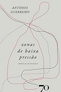 Ler Zonas de Baixa Pressão: Crônicas Escolhidas, do autor Antonio Guerreiro
