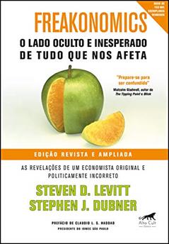Freakonomics: O Lado Oculto e Inesperado de Tudo que nos Afeta, do autor Steven D. Levitt; Stephen J. Dubner