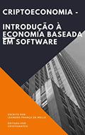 Ler Criptoeconomia - A Revolução do dinheiro no séc.XXI: A Inevitabilidade do surgimento dos criptoativos (Cryptowatch Books Editions), do autor Leandro França de Mello
