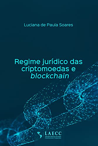 Ler Regime jurídico das criptomoedas e blockchain, do autor Luciana de Paula Soares