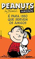 Ler Peanuts - É Para Isso que Servem os Amigos, do autor Charles M. Schulz Ler Peanuts - É Para Isso que Servem os Amigos, do autor Charles M. Schulz