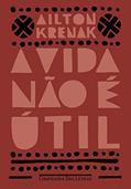 Ler A vida não é útil, do autor Ailton Krenak Ler A vida não é útil, do autor Ailton Krenak