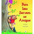 Ler Para isso servem os amigos, do autor Julia Hubery
