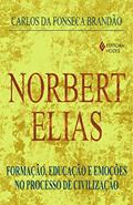 Ler Norbert Elias: Formação, educação e emoções no processo de civilização, do autor Carlos da Fonseca Brandão Ler Norbert Elias: Formação, educação e emoções no processo de civilização, do autor Carlos da Fonseca Brandão
