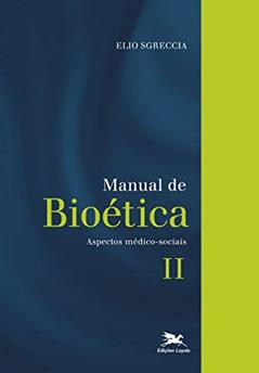 Manual de bioética II: Aspectos médico-sociais, do autor Elio Sgreccia