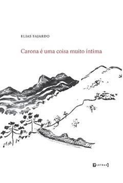Carona é uma Coisa Muito íntima, do autor Elias Fajardo