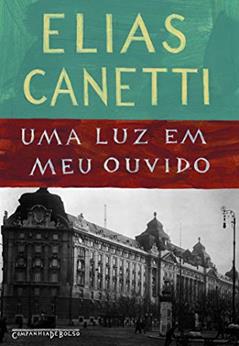 Uma luz em meu ouvido, do autor Elias Canetti