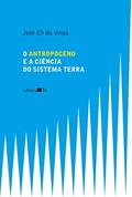 Ler O ANTROPOCENO E A CIÊNCIA DO SISTEMA TERRA, do autor José Eli da Veiga