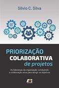 Ler Priorização Colaborativa de Projetos, do autor Silvio C. Silva