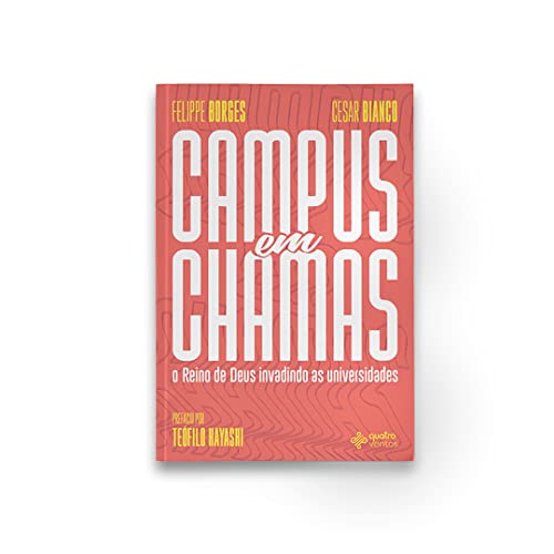 Ler Campus em chamas, do autor Felippe Borges; César Bianco