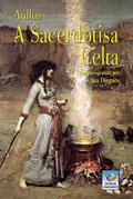 Ler A Sacerdotisa Celta, do autor Ana Diegues Ler A Sacerdotisa Celta, do autor Ana Diegues