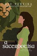 Ler A Sacerdotisa: O SEGUNDO DESPERTAR (Saga Elementos Livro 2), do autor Giu Pereira Ler A Sacerdotisa: O SEGUNDO DESPERTAR (Saga Elementos Livro 2), do autor Giu Pereira