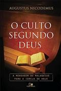 Ler Culto Segundo Deus, o, do autor Augustus Nicodemus