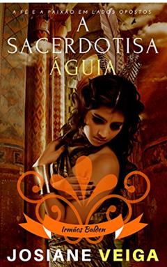 A Sacerdotisa Águia (Saga dos Reinos), do autor Josiane Veiga