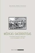 Ler Médicas sacerdotisas: Religiosidades Ancestrais e Contestação ao sul de Moçambique (C. 1927-1988), do autor Jacimara Souza Santana Ler Médicas sacerdotisas: Religiosidades Ancestrais e Contestação ao sul de Moçambique (C. 1927-1988), do autor Jacimara Souza Santana