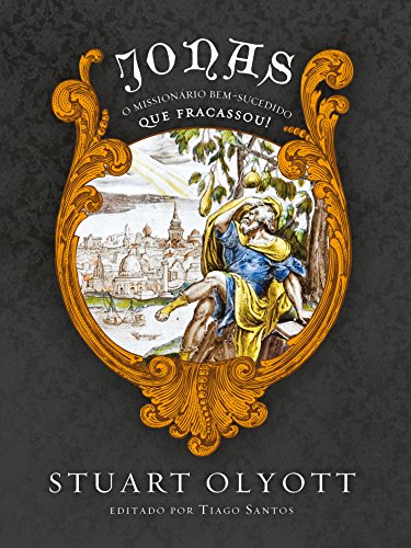 Ler Jonas: O missionário bem sucedido que fracassou, do autor Stuart Olyott