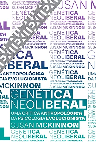 Ler Genética neoliberal: Uma crítica antropológica da psicologia evolucionista: 10, do autor Susan McKinnon