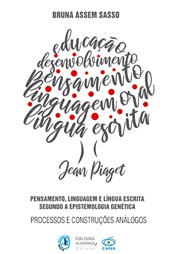 Ler Pensamento, linguagem e língua escrita segundo a epistemologia genética: processos e construções análogos, do autor Bruna Assem Sasso
