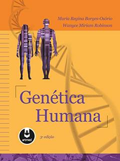 Genética Humana, do autor Maria Regina Borges-Osório; Wanyce Miriam Robinson