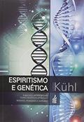 Ler Espiritismo e Genética, do autor Eurípedes Kühl