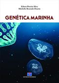 Ler Genética Marinha, do autor Edson Pereira Silva; Michelle Rezende Duarte