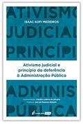 Ler Ativismo Judicial e Princípio da Deferência à Administração Pública - 2ª Tiragem - 2024, do autor Isaac Kofi Medeiros Ler Ativismo Judicial e Princípio da Deferência à Administração Pública - 2ª Tiragem - 2024, do autor Isaac Kofi Medeiros