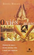 Ler O viés do acaso, do autor Regina Moraes Ler O viés do acaso, do autor Regina Moraes
