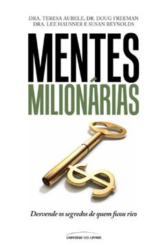 Mentes Milionárias, do autor Dra. Teresa Aubele