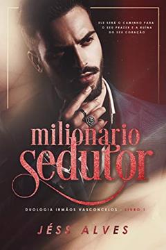 Milionário Sedutor, do autor Jéss Alves